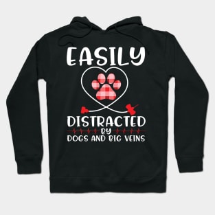 Easily Distracted By Dogs And Big Veins Happy Doctor Nurse Caregiven Paramedic Dog Mommy Daddy Hoodie